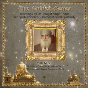 Volume 25. Guidance Comes from Within You: You Have an Internal Compass (God)