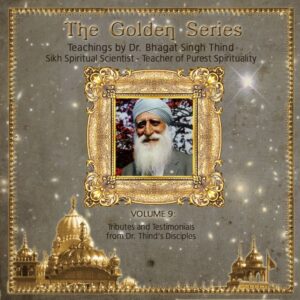 Volume 9. Tributes and Testimonies from Dr. Thind’s Disciples