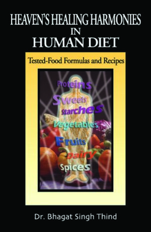 Heavens Healing Harmonies in Human Diet (Tested-Food Formulas and Recipes)