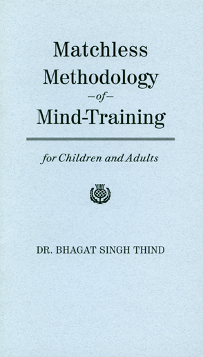 Matchless Methodology of Mind-Training for Children and Adults