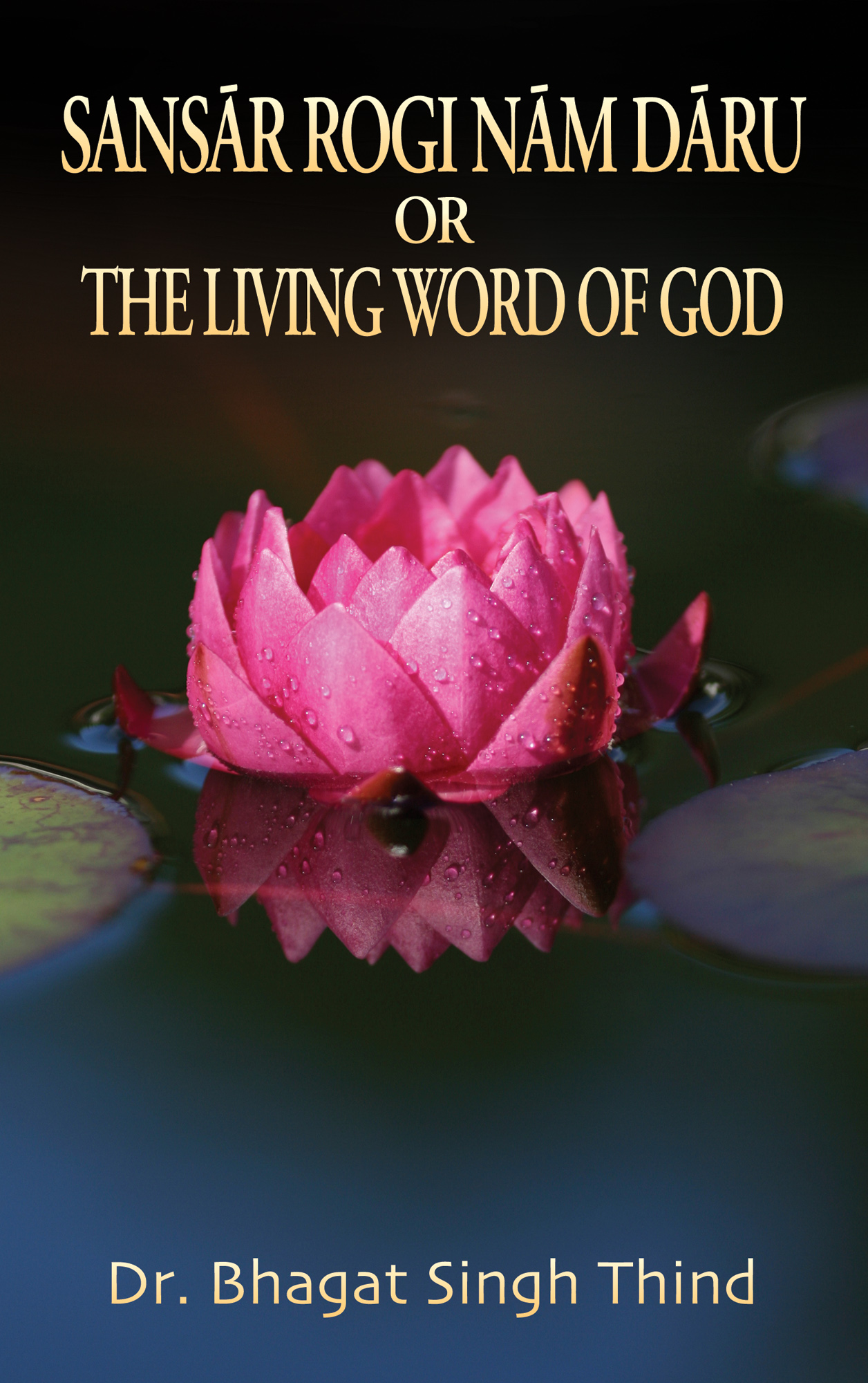 Sansãr Rogi Nãm Dãru or The Living Word of God