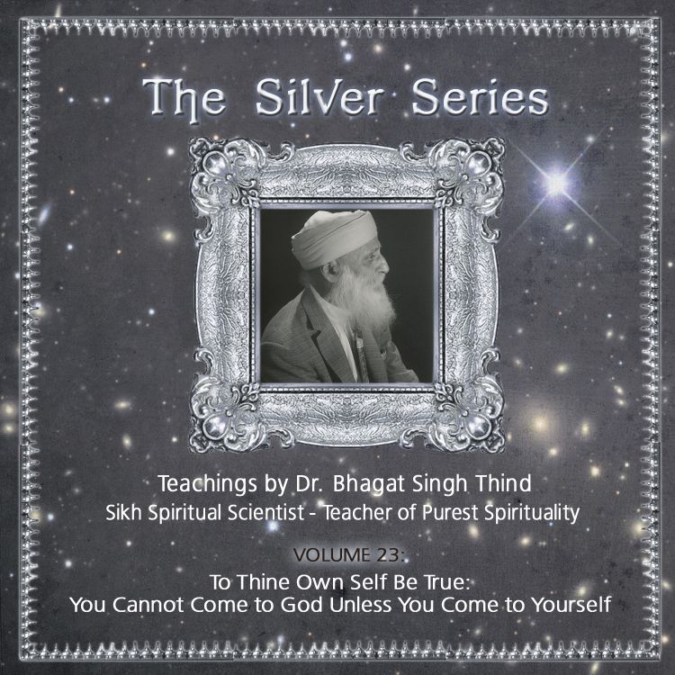 Volume 23. To Thine Own Self Be True: You Cannot Come to God Unless You Come to Yourself