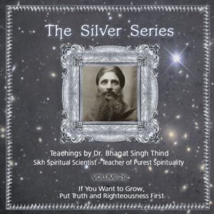 Volume 26. If You Want to Grow, Put Truth and Righteousness First