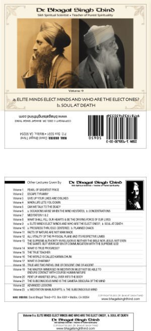 Volume 9. a.) Elite Minds Elect Minds and Who are the Elected Ones? b.) Soul at Death